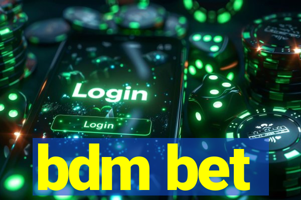 bdm bet